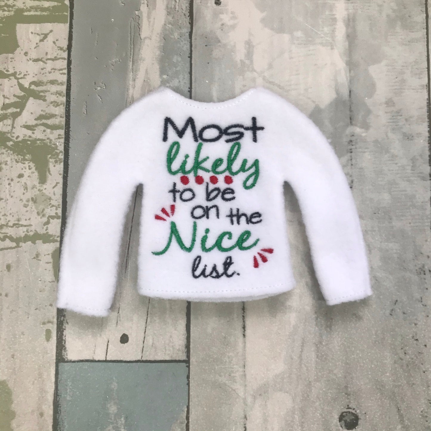 Most likely to be on the Nice list Elf Sweater