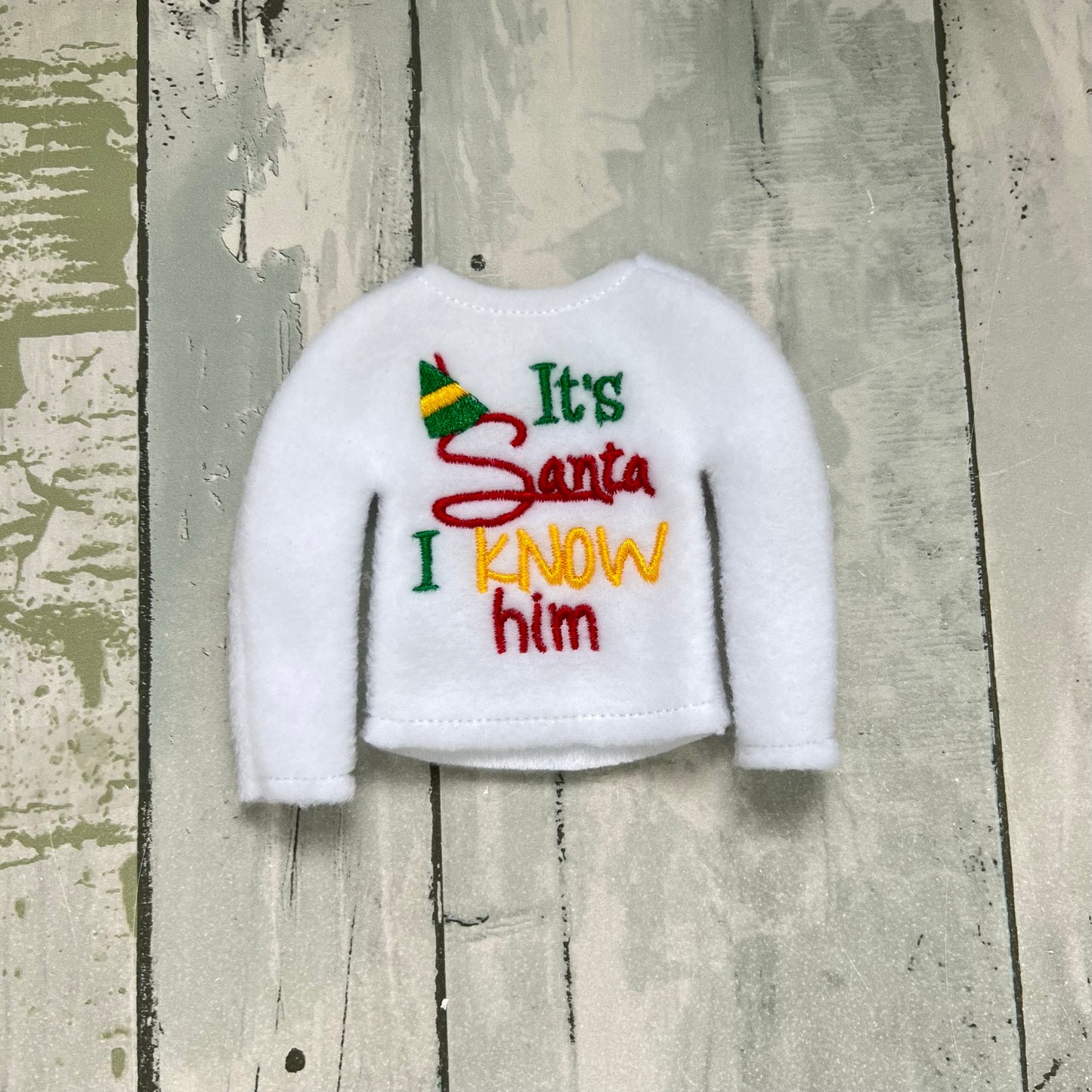 It's Santa I know Him Elf Sweater