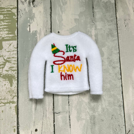 It's Santa I know Him Elf Sweater