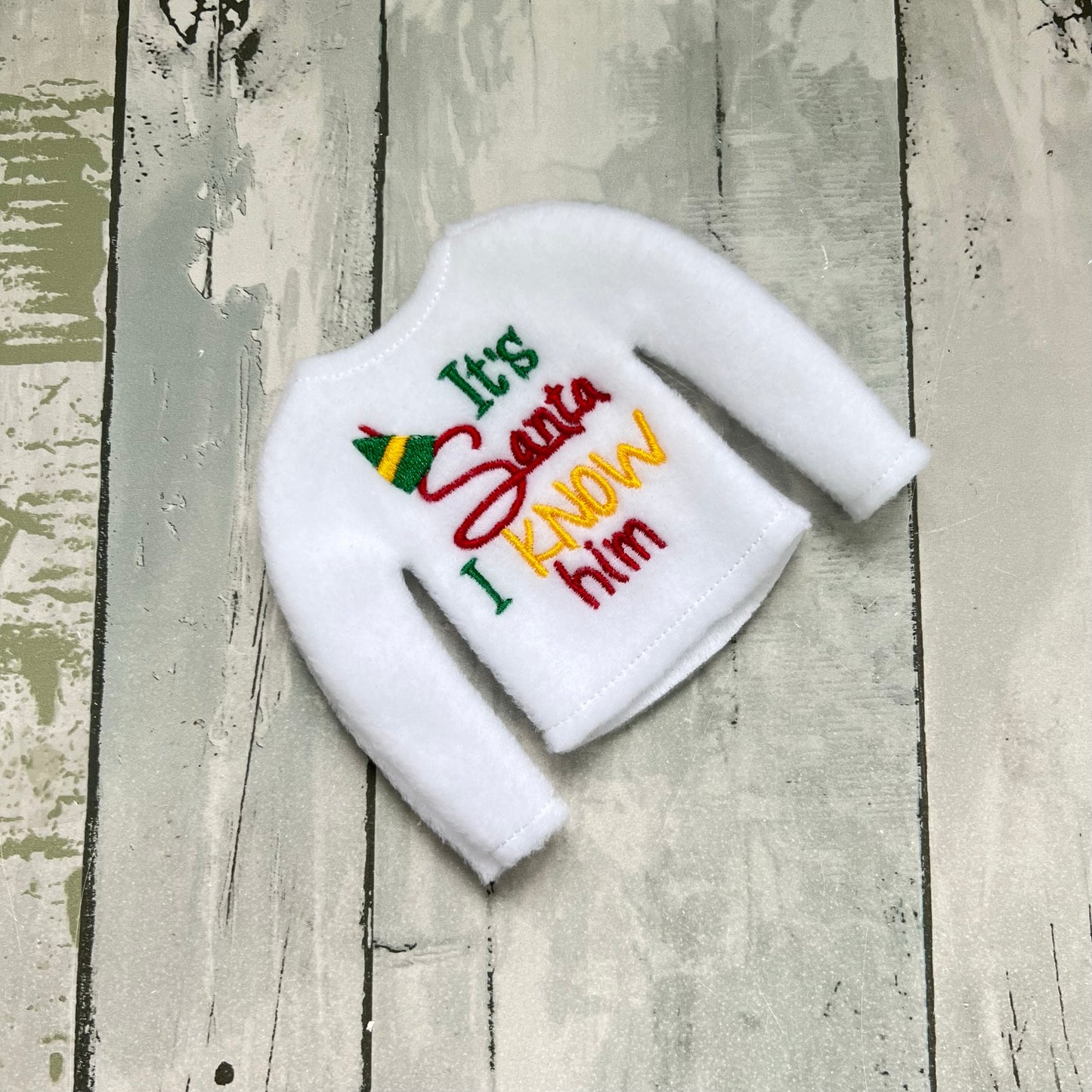 It's Santa I know Him Elf Sweater