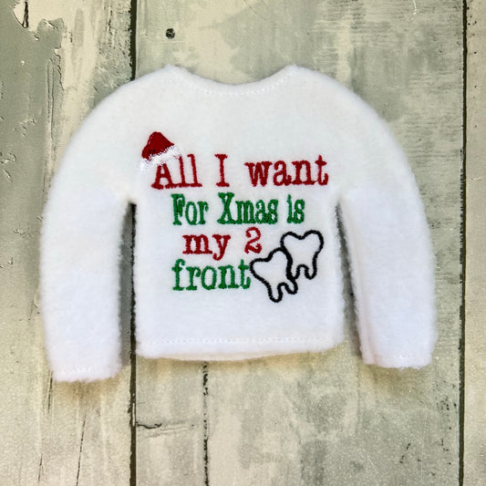 All I Want For Christmas is my 2 Front Teeth Elf Sweater