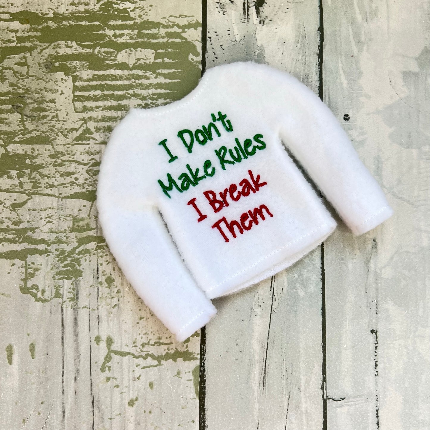 I don't make the rules, I break them Elf Sweater