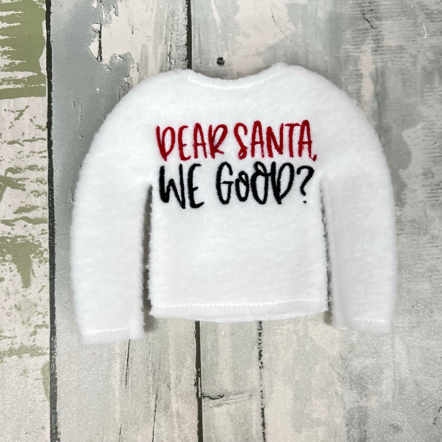 Dear Santa, We good? Elf Sweater
