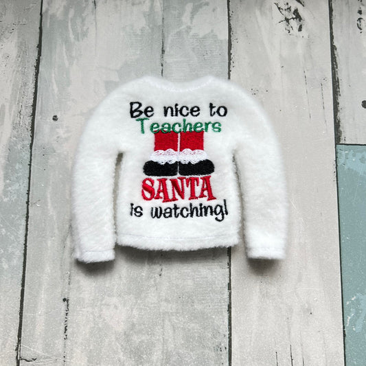 Be Nice To Teachers, Santa Is Watching Elf Sweater